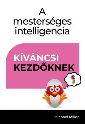 Michael Miller: A mesterséges intelligencia - Kíváncsi kezdőknek könyv
