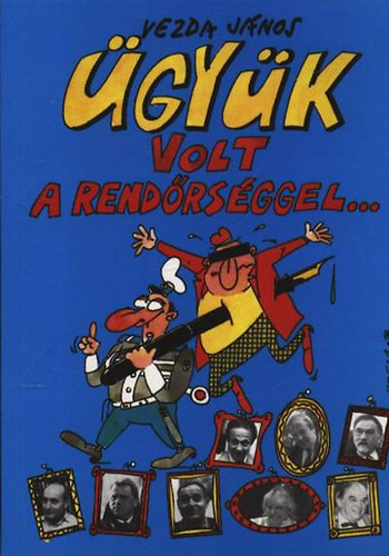 Vezda János: Ügyük volt a rendőrséggel... - Dedikált antikvár