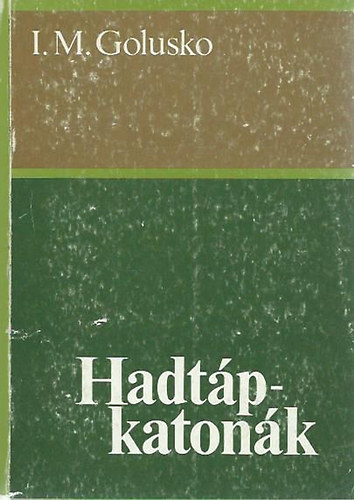 I.M. Golusko: Hadtápkatonák antikvár