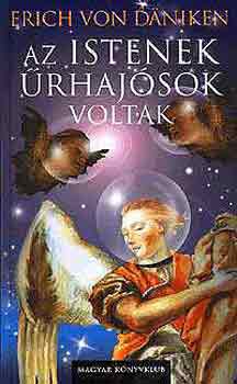 Erich von Däniken: Az istenek űrhajósok voltak antikvár