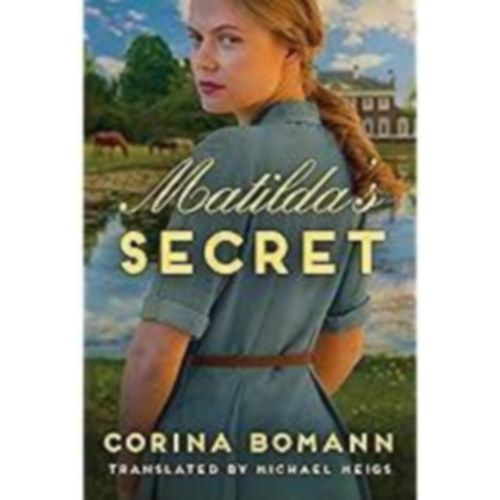 Corina Bomann: Matilda's Secret (The Inheritance) antikvár