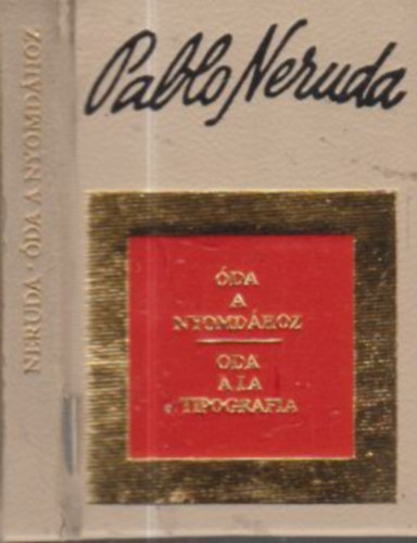 Pablo Neruda: Óda a nyomdához - Oda a la tipographia (minikönyv) antikvár