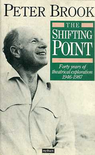Peter Brook: The shifting point idegen