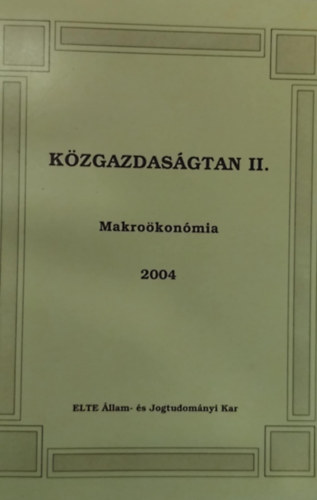 Matheisz Erzsébet (szerk.): Közgazdaságtan II.- Makroökonómia 2004 antikvár