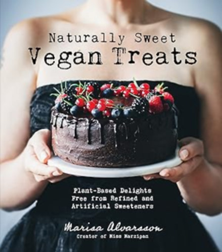 Marisa Alvarsson: Naturally Sweet Vegan Treats antikvár