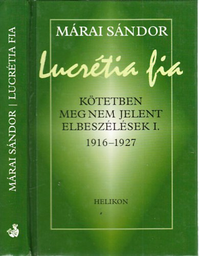 Márai Sándor: Lucrétia fia (kötetben meg nem jelent elbeszélések I. 1916-1927) antikvár