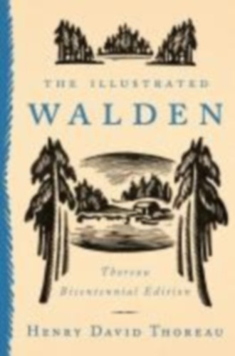 Thoreau, Henry David: The Illustrated Walden: Thoreau Bicentennial Edition idegen