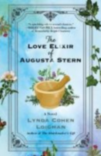 Loigman, Lynda Cohen: The Love Elixir of Augusta Stern idegen