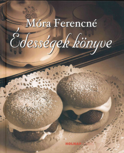 Móra Ferencné: Édességek könyve könyv