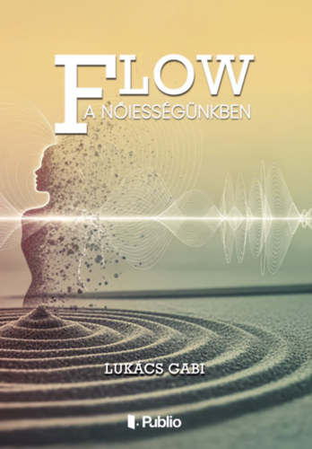 Lukács Gabi: FLOW a nőiességünkben e-Könyv