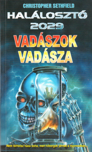 Christopher Sethfield: Halálosztó 2029: Vadászok vadásza antikvár