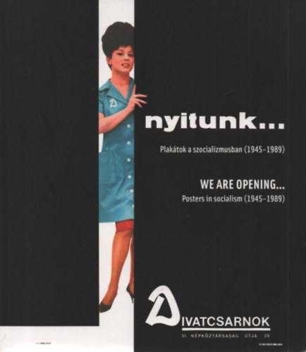 Rédey Judit: Nyitunk... Plakátok a szocializmusban (1945-1989) - We are opening... Posters in socialism (1945-1989) antikvár