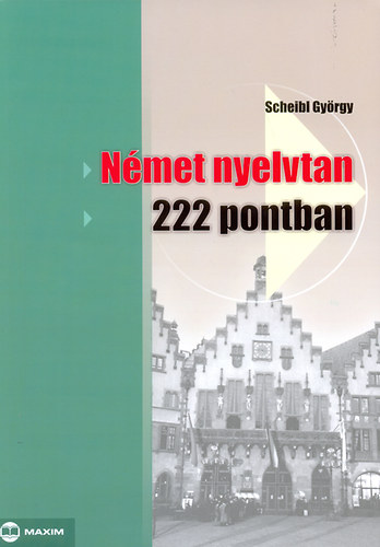 Dr. Scheibl György: Német nyelvtan 222 pontban könyv