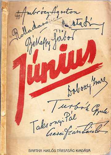 ifj. Ambrózy Ágoston; Békeffy Gábor; Dobozy Imre; Puszta Sándor; Rolla Margit; Szász László; Taksonyi Pál; Turbók Gyula: Június - Dobozy Imre által dedikált (számozott) könyv