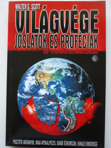 Walter G. Scott: Világvége - jóslatok és próféciák antikvár