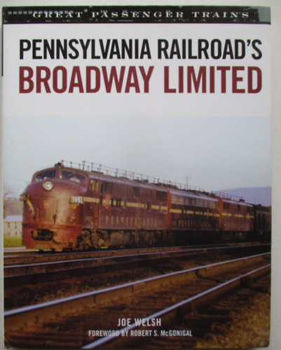 Joe Welsh: Pennsylvania Railroads Broadway Limited antikvár