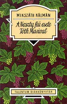 Mikszáth Kálmán: A Noszty fiú esete Tóth Marival - Talentum Diákkönyvtár antikvár