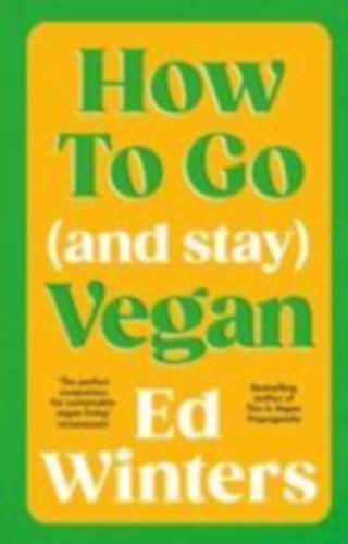 Winters, Ed: How to Go (and Stay) Vegan idegen
