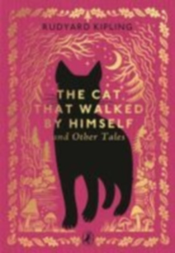 Kipling, Rudyard: The Cat That Walked by Himself and Other Tales idegen