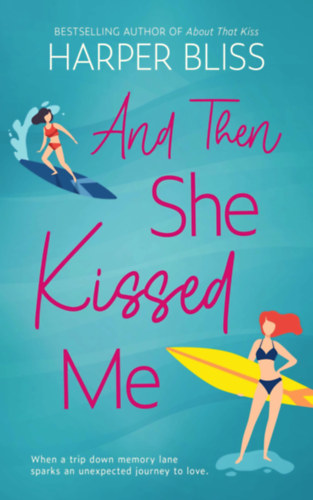 Harper Bliss: And Then She Kissed Me e-Könyv