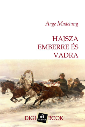 Aage Madelung: Hajsza emberre és vadra e-Könyv