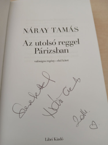 Náray Tamás: Az utolsó reggel Párizsban 1. kötet - Dedikált antikvár