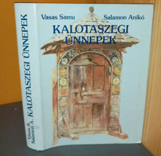 Vasas Samu, Salamon Anikó: Kalotaszegi ünnepek (Az ünnepi szokások leírása / Szövegek, dallamok) antikvár