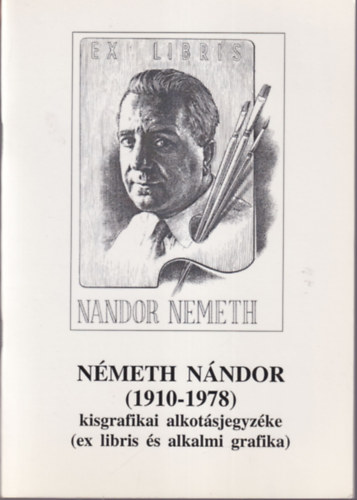 Palásthy Lajos: Németh Nándor ( 1910-1978 ) kisgrafikai alkotásjegyzéke ( ex libris és alkalmi grafika ) antikvár