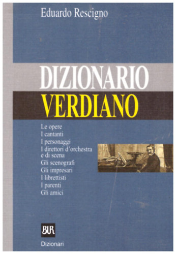 Eduardo Rescigno: Dizionario Verdiano könyv