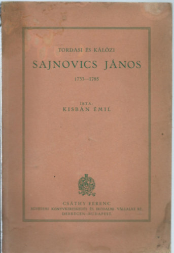 Kisbán Emil: Tordasi és Kálózi Sajnovics János 1733-1785 könyv