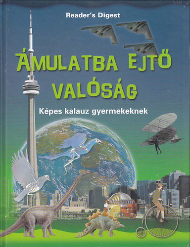 Dr. Palmer Douglas, Martin, Alex, Linda Gamlin, David Burnie: Ámulatba ejtő valóság - Képes kalauz gyermekeknek antikvár