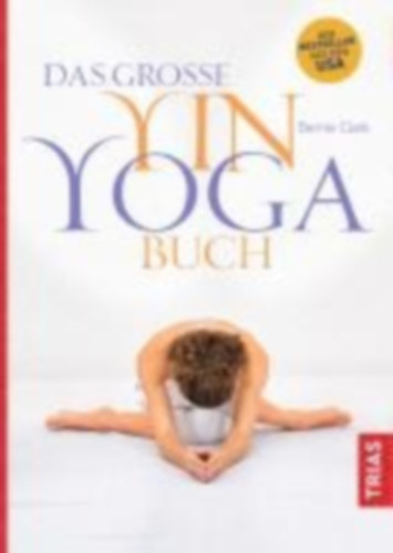 Clark, Bernie: Das große Yin-Yoga-Buch idegen