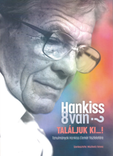 Hankiss 8van? Találjuk ki...! könyv