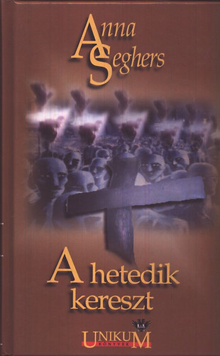 Anna Seghers: A hetedik kereszt antikvár