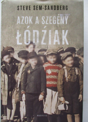 Steve Sem-Sandberg: Azok a szegény lódziak antikvár