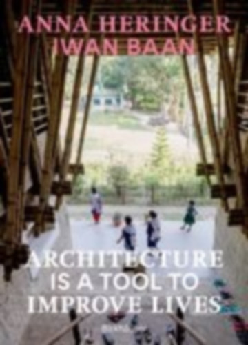 Gauzin-Müller, Dominique - Heringer, Anna: Architecture Is a Tool to Improve Lives idegen