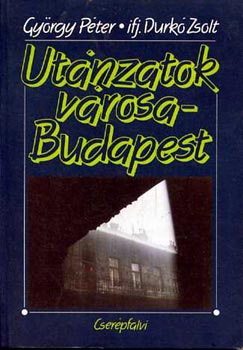 György Péter; ifj.Durkó Zsolt: Utánzatok városa - Budapest antikvár