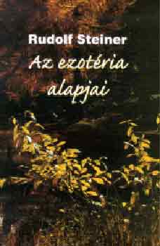 Rudolf Steiner: Az ezotéria alapjai antikvár
