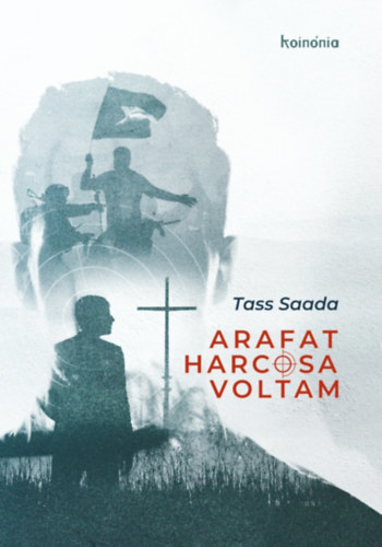 Tass Saada: Arafat harcosa voltam könyv