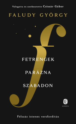 Faludy György: Fetrengek parázna szabadon könyv