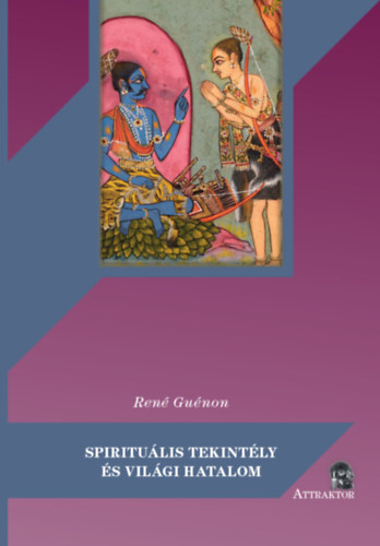 René Guénon: Spirituális tekintély és világi hatalom könyv