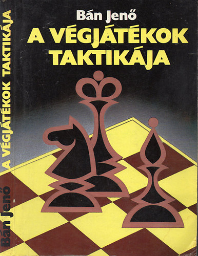 Bán Jenő: A végjátékok taktikája - Harmadik, javított kiadás antikvár