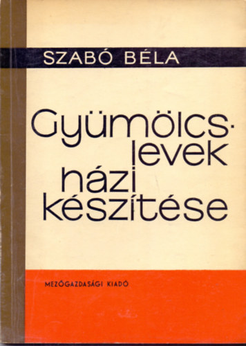 Dr. Szabó Béla: Gyümölcslevek házi készítése antikvár