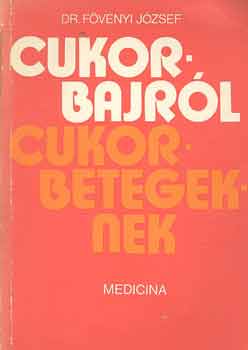 Dr. Fövényi József: Cukorbajról cukorbetegeknek antikvár