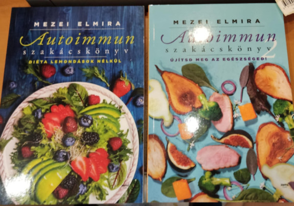 Mezei Elmira: 2 db Autoimmun szakácskönyv: Diéta lemondások nélkül + Újítsd meg az egészséged! antikvár