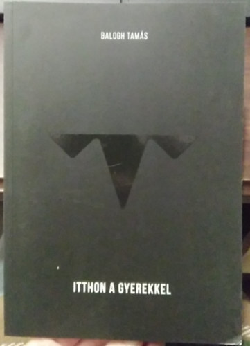 Balogh Tamás: Itthon a gyerekkel antikvár