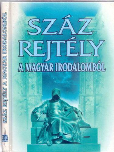 Katona Imre József, Sipos Lajos (szerk.): Száz rejtély a magyar irodalomból (Képekkel) antikvár