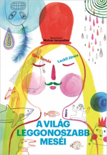 Lackfi János; Ijjas Tamás: A világ leggonoszabb meséi antikvár