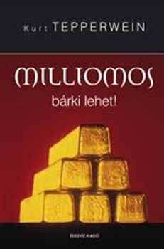 Kurt Tepperwein: Milliomos bárki lehet könyv