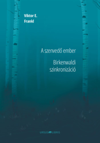 Viktor E. Frankl: A szenvedő ember - Birkenwaldi szinkronizáció könyv